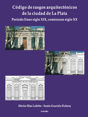 cover image of Código de rasgos arquitectónicos de la ciudad de La Plata